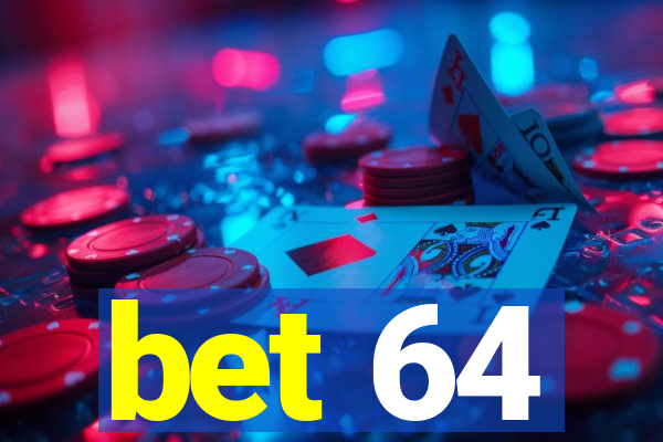 bet 64